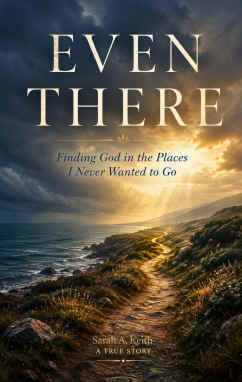 Even There, a short read encouragement devotional